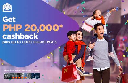 Get PHP 20,000 cashback & PHP 1,000 eGCs .